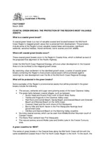 FACT SHEET March 2009 COASTAL GREEN BREAKS: THE PROTECTION OF THE REGION’S MOST VALUABLE ASSETS What is a coastal green break? A coastal green break is a tract of valuable coastal land located between the Mid North