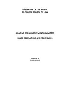 UNIVERSITY OF THE PACIFIC McGEORGE SCHOOL OF LAW GRADING AND ADVANCEMENT COMMITTEE RULES, REGULATIONS AND PROCEDURES