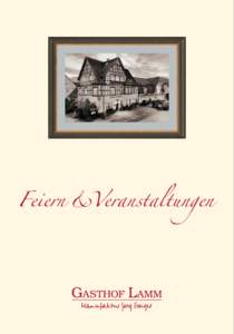 Feiern  Veranstaltungen Herzlich Willkommenhier bei uns Schlat im Gasthof „Lamm“ und in der