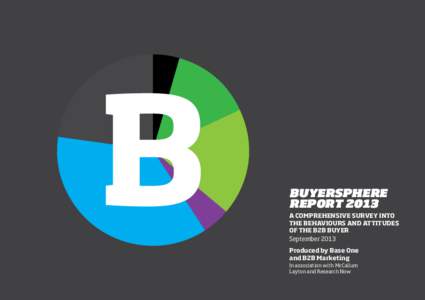 BUYERSPHERE REPORT 2013 A COMPREHENSIVE SURVEY INTO THE BEHAVIOURS AND ATTITUDES OF THE B2B BUYER September 2013