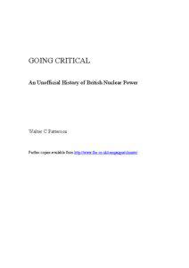 GOING CRITICAL An Unofficial History of British Nuclear Power