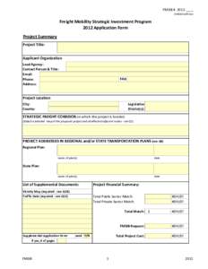 FMSIB # 2012-____ (FMSIB Staff Use) Freight Mobility Strategic Investment Program 2012 Application Form Project Summary