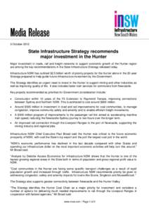 3 OctoberState Infrastructure Strategy recommends major investment in the Hunter Major investment in roads, rail and freight networks to support economic growth of the Hunter region are among the key recommendatio