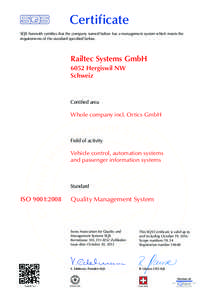 Certificate SQS herewith certifies that the company named below has a management system which meets the requirements of the standard specified below. Railtec Systems GmbH 6052 Hergiswil NW