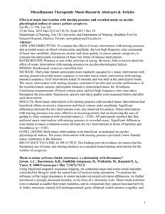 Miscellaneous Therapeutic Music Research Abstracts & Articles Effects of music intervention with nursing presence and recorded music on psychophysiological indices of cancer patient caregivers. Lai HL, Li YM, Lee LH. J C