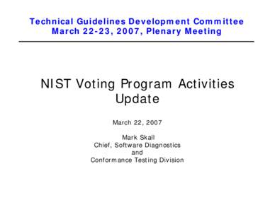 Voluntary Voting System Guidelines / Software independence / Technology / Government / National Institute of Standards and Technology / Usability / Requirement / Accessibility / Certification of voting machines / Election technology / Politics / Technical Guidelines Development Committee
