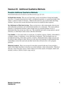 Handout #3: Additional Qualitative Methods Possible Additional Qualitative Methods From Health Education Evaluation and Measurement, pp. 227–233. In-Depth Interviewing: This can vary from brief, casual conversation to 