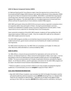 ACSC Air Reserve Component Seminar (ARCS) Air National Guard and Air Force Reserve majors have the opportunity to enhance their Air Command and Staff College (ACSC) distance learning (DL) professional military education 
