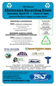 10th Annual  Electronics Recycling Event Saturday, April 25  10am to 3pm Spenard Builders Supply on Lake Street INDIVIDUALS & HOUSEHOLDS