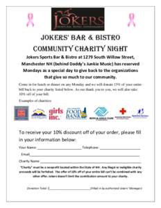 Jokers’ Bar & Bistro Community Charity Night Jokers Sports Bar & Bistro at 1279 South Willow Street, Manchester NH (behind Daddy’s Junkie Music) has reserved Mondays as a special day to give back to the organizations
