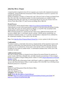 John Day River, Oregon A launch permit is required to boat all river segments year-round on the mainstem downstream of Kimberly, and the North Fork downstream of Dale. Each permit is issued for a specific river segment a