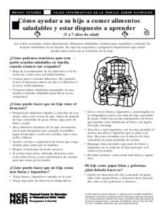 B R IG H T F U T U R E S  H O J A S I N F O R M AT I VAS D E L A FAM I L I A S OB R E N U T R I C IÓ N Cómo ayudar a su hijo a comer alimentos saludables y estar dispuesto a aprender