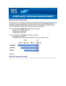 COMPLIANCE PROGRAM ANNOUNCEMENT Authorized Test Lab Requirements Last year the NFC Forum rolled out new service level requirements for Authorized Test Laboratories and allowed labs until 30 September 2013 to implement th