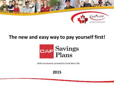 The new and easy way to pay yourself first!  (With investments provided by Great West Life) 2015