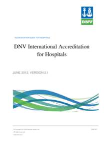 ACCREDITATION GUIDE FOR HOSPITALS  DNV International Accreditation for Hospitals JUNE 2012, VERSION 2.1