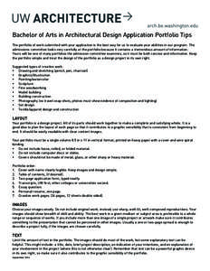    Bachelor of Arts in Architectural Design Application Portfolio Tips The portfolio of work submitted with your application is the best way for us to evaluate your abilities in our program. The admissions committee loo