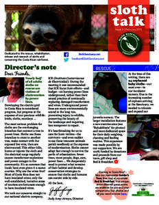 Dedicated to the rescue, rehabilitation, release and research of sloths and conserving the Costa Rican rainforest. SlothSanctuary.com 