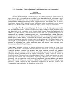 U. S. Technology, “Chinese Espionage,” and Chinese American Communities Yuan Shu Texas Tech University Situating the increasing U.S. media exposure on “Chinese espionage” in the contexts of the U.S. pivot back to