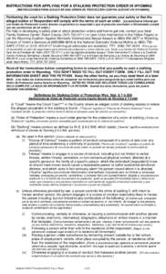 INSTRUCTIONS FOR APPLYING FOR A STALKING PROTECTION ORDER IN WYOMING [INSTRUCCIONES PARA SOLICITAR UNA ORDEN DE PROTECCIÓN CONTRA ACECHO EN WYOMING] Petitioning the court for a Stalking Protection Order does not guarant