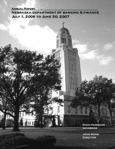 Annual Report  Nebraska department of banking & finance July 1, 2006 to June 30, 2007  Dave Heineman