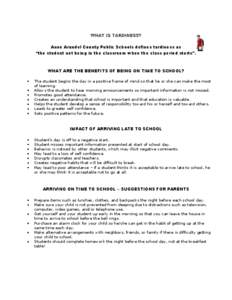 WHAT IS TARDINESS? Anne Arundel County Public Schools defines tardiness as “the student not being in the classroom when the class period starts”. WHAT ARE THE BENEFITS OF BEING ON TIME TO SCHOOL? The student begins t