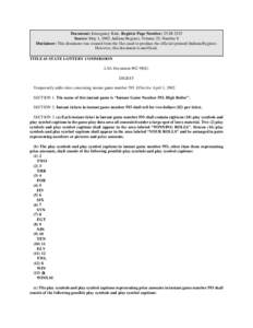 Document: Emergency Rule, Register Page Number: 25 IR 2525 Source: May 1, 2002, Indiana Register, Volume 25, Number 8 Disclaimer: This document was created from the files used to produce the official (printed) Indiana Re