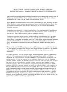 MINUTES OF THE NEVADA STATE BOARD FOR THE REGISTRATION OF ENVIRONMENTAL HEALTH SPECIALISTS The Board of Registration for Environmental Health Specialists Meeting was called to order on Wednesday, April 14, 1999, at 10 a.