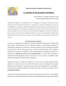 Économie solidaire et coopération internationale  La planète et ses grandes transitions Louis FAVREAU, sociologue, professeur à l’UQO Gérald LAROSE, professeur invité à l’UQAM Changement climatique, crise alim