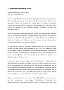 15 Jahre beachtenswerter Erfolg Liebe Ausstellerinnen und Aussteller, liebe Gäste der RETTmobil, In unserer Gesellschaft wird es als selbstverständlich angesehen, dass jeder, der Hilfe benötigt, diese auch sofort beko