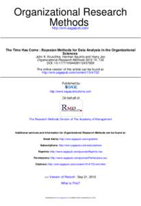 Organizational Research Methods http://orm.sagepub.com/ The Time Has Come : Bayesian Methods for Data Analysis in the Organizational Sciences