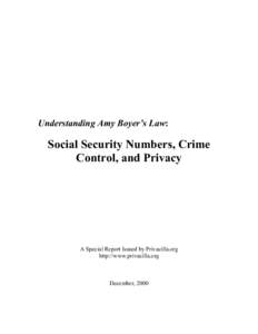 Understanding Amy Boyer’s Law:  Social Security Numbers, Crime Control, and Privacy  A Special Report Issued by Privacilla.org