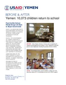 Yemen: 10,073 children return to school  IN 2012, THE GOVERNMENT OF YEMEN LAUNCHED A MILITARY ACTION TO RETAKE THIS AREA OF YEMEN, AND