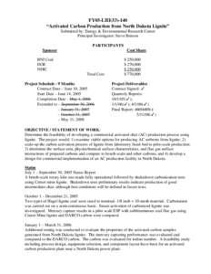 FY05-LIII[removed] “Activated Carbon Production from North Dakota Lignite” Submitted by: Energy & Environmental Research Center Principal Investigator: Steve Benson PARTICIPANTS Sponsor