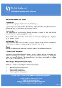 Medical Negligence: Guide to Laparoscopic Surgery Key terms used in this guide: Laparoscopy Laparoscopic surgery is also known as “keyhole” surgery.