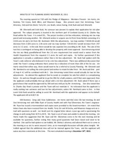 MINUTES OF THE PLANNING BOARD NOVEMBER 20, 2013. The meeting opened at 7:00 with the Pledge of Allegiance. Members Present: Jim Harris, Jim Seamon, Tim Coyne, Barb Albro, and Maureen Knapp. Also present were Don Armstron