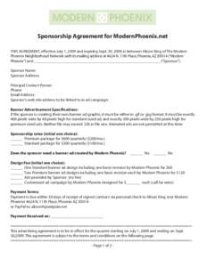 Sponsorship Agreement for ModernPhoenix.net THIS AGREEMENT, effective July 1, 2009 and expiring Sept. 30, 2009, is between Alison King of The Modern Phoenix Neighborhood Network with its mailing address at 4624 N. 11th P