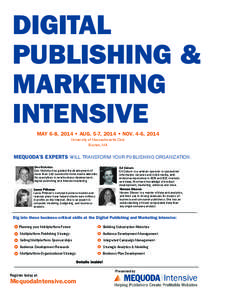 DIGITAL PUBLISHING & MARKETING INTENSIVE MAY 6-8, 2014 w AUG. 5-7, 2014 w NOV. 4-6, 2014 University of Massachusetts Club