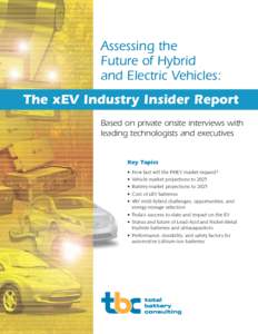 Assessing the Future of Hybrid and Electric Vehicles: The xEV Industry Insider Report Based on private onsite interviews with leading technologists and executives
