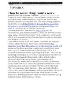 How to make drug courts work  By Harold Pollack, Eric Sevigny and Peter Reuter., Published: April 26 at 11:14 am Everyone would like to see our criminal justice system operate more effectively and humanely to incapacitat