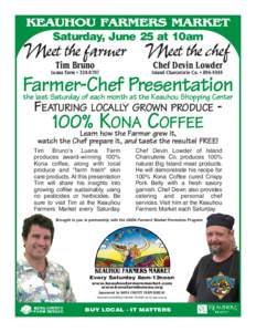 KEAUHOU FARMERS MARKET Saturday, June 25 at 10am Meet the farmer Meet thechef Tim Bruno