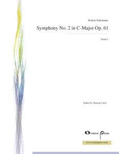 Robert Schumann  Symphony No. 2 in C-Major Op. 61 Violin I  Edited by Norman Carol