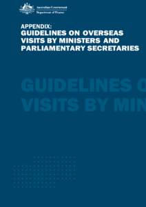 APPENDIX:  GUIDELINES ON OVERSEAS VISITS BY MINISTERS AND PARLIAMENTARY SECRETARIES