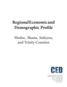 Regional Economic and Demographic Profile Modoc, Shasta, Siskiyou, and Trinity Counties  Center for Economic Development