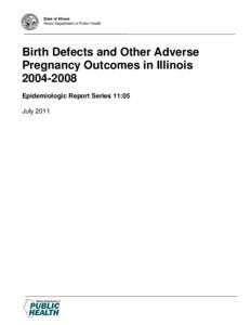 State of Illinois Illinois Department of Public Health Birth Defects and Other Adverse Pregnancy Outcomes in Illinois[removed]