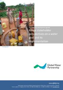 The post-2015 development agenda  Kenya stakeholder perspectives on a water goal and its implementation