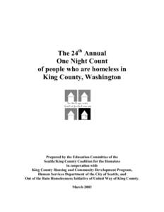 The 24th Annual One Night Count of people who are homeless in King County, Washington  Prepared by the Education Committee of the