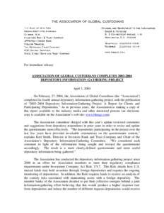 For immediate release:  ASSOCIATION OF GLOBAL CUSTODIANS COMPLETESDEPOSITORY INFORMATION-GATHERING PROJECT April 1, 2004 On February 27, 2004, the Association of Global Custodians (the “Association”)