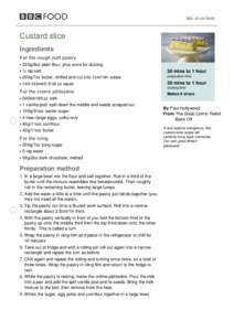 bbc.co.uk/food  Custard slice Ingredients For the rough puff pastry 225g/8oz plain flour, plus extra for dusting