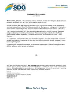 Press Release  SDG ON1CALL Service June 13, 2014  The Counties, Ontario – The United Counties of Stormont, Dundas and Glengarry (SDG) are now