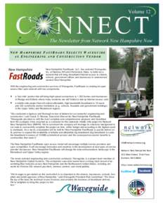 NEW HAMPSHIRE FASTROADS SELECTS WAVEGUIDE AS ENGINEERING AND CONSTRUCTION VENDOR New Hampshire FastRoads, LLC, has selected Waveguide, Inc. of Nashua, NH and Chelmsford, Mass. to build out a network that will bring broad